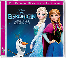 Disney - Eiskönigin Zauber der Polarlichter - Das Original-Hörspiel zum TV-Special